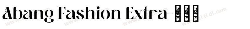 Abang Fashion Extra字体转换